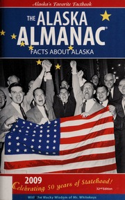 The Alaska Almanac Facts About Alaska None 32nd Anniversary Ed Special Statehood Ed None