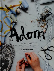 Adorn 25 Stylish Diy Fashion Projects Lee Kit Author Park Shini