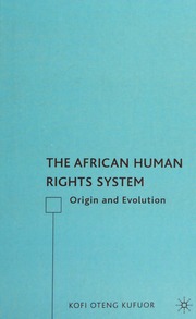 The African Human Rights System Origin And Evolution Oteng Kufuor