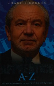 The Apprentice Az The Totally Unofficial Guide To The Hit Tv Series Burden