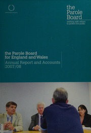 Annual Report And Accounts Of The Parole Board For England And Wales 200708 Great Britain Parole Board For England And Wales