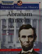 Abraham Lincoln The 16th President Ford Carin T