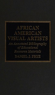 African American Visual Artists An Annotated Bibliography Of Educational Resource Materials Frye