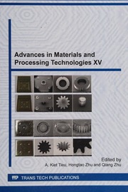 Advances In Materials And Processing Technologies Xv Selected Peer Reviewed Papers From The 15th International Conference On Advances In Materials And Processing Technologies Ampt 2012 September 2326 2012 Wollongong Australia International Conference On Advances In Materials And Processing Technology 15th 2012 Wollongong