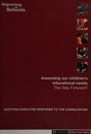 Assessing Our Childrens Educational Needs The Way Forward Scottish Executive Response To The Consultation Scotland Scottish Executive Education Department