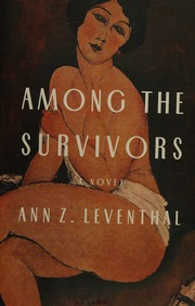 Among The Survivors A Novel Ann Z Leventhal