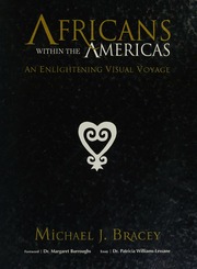 Africans Within The Americas An Enlightening Visual Voyage Rev Ed Bracey