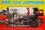 Abc San Antonio An Alphabet Guidebook To The Fiesta City Rogers
