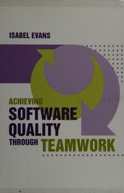 Achieving Software Quality Through Teamwork Evans Isabel