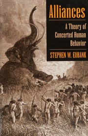 Alliances A Theory Of Concerted Human Behavior 1st Ed Eubank