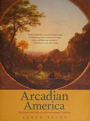 Arcadian America The Death And Life Of An Environmental Tradition Sachs