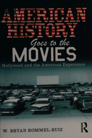 American History Goes To The Movies Hollywood And The American Experience Rommelruiz