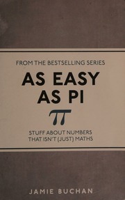 As Easy As Pi Stuff About Numbers That Isnt Just Maths Buchan
