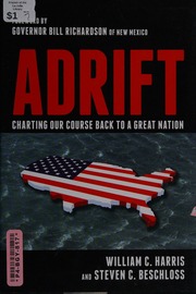 Adrift Charting Our Course Back To A Great Nation Harris William C