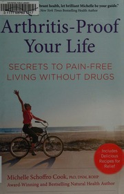 Arthritisproof Your Life Secret To Painfree Living Without Drugs Cook