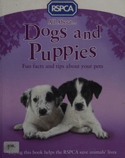 All About Dogs And Puppies Ganeri Anita 1961 Author Royal Society For The Prevention Of Cruelty To Animals