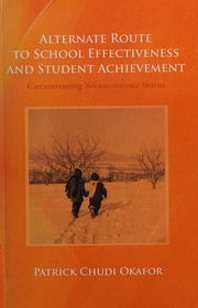 Alternate Route To School Effectiveness And Student Achievement Circumventing Socioeconomic Status Okafor