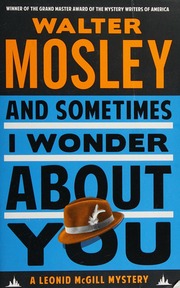 And Sometimes I Wonder About You A Leonid Mcgill Mystery Mosley