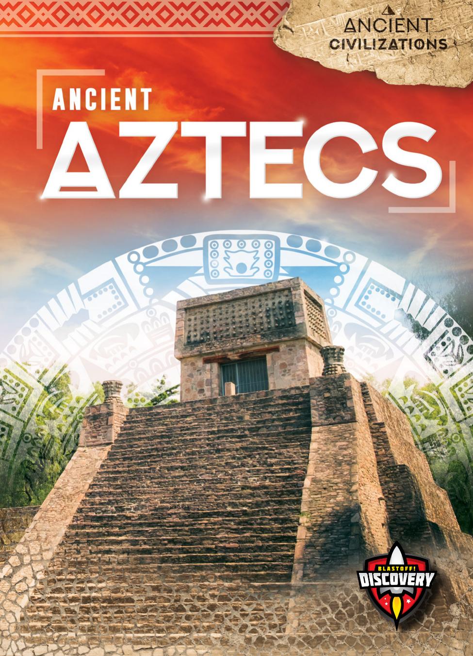 Ancient Aztecs Emily Rose Oachs