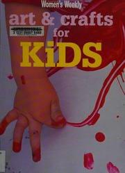 Art Crafts For Kids Australian Womens Weekly