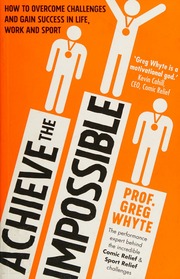 Achieving The Impossible Whyte Gregory P Author