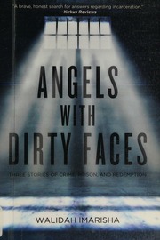 Angels With Dirty Faces Three Stories Of Crime Prison And Redemption Imarisha