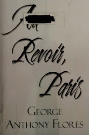 Au Revoir Paris Flores George Anthony