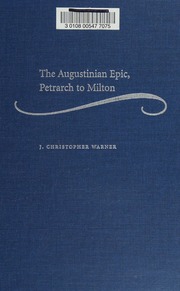 The Augustinian Epic Petrarch To Milton Warner J Christopher James Christopher
