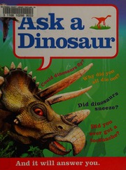 Ask A Dinosaur Dorling Kindersley Inc