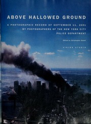 Above Hallowed Ground A Photographic Record Of September 11 2001 By Photographers Of The New York City Police Department Sweet