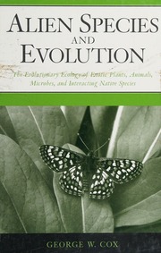 Alien Species And Evolution The Evolutionary Ecology Of Exotic Plants Animals Microbes And Interacting Native Species 1 Edition Cox