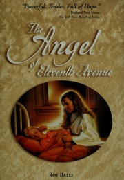 The Angel Of Eleventh Avenue Miracle At The Childrens Hospital Bates