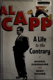 Al Capp A Life To The Contrary 1st Us Ed Schumacher Michael