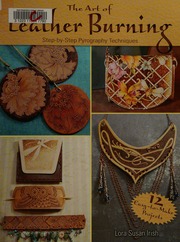 The Art Of Leather Burning Stepbystep Pyrography Techniques Irish