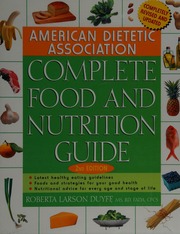 The American Dietetic Associations Complete Food And Nutrition Guide American Dietetic Association