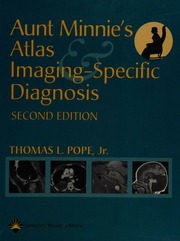 Aunt Minnies Atlas And Imagingspecific Diagnosis 2nd Ed Pope