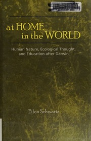 At Home In The World Human Nature Ecological Thought And Education After Darwin Schwartz