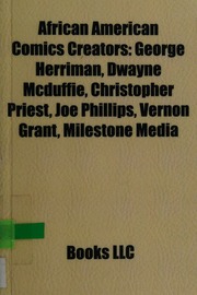 African American Comics Creators George Herriman Dwayne Mcduffie Christopher Priest Joe Phillips Vernon Grant Milestone Media Billy Graham Kyle Baker Denys Cowan Jamal Igle Grass Green Wayne Howard Kerry G Johnson Matt Baker Mf Grimm Mat Johnson Aaron Mcgruder Larry Fuller Jackie Ormes Charlos Gary Wikipedia