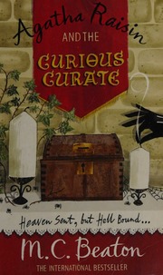 Agatha Raisin And The Curious Curate Beaton M C Beaton M C Agatha Raisin And The Case Of The Curious Curate