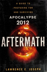 Aftermath A Guide To Preparing For And Surviving Apocalypse 2012 1st Ed Joseph