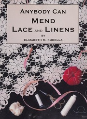 Anybody Can Mend Lace And Linens Kurella Elizabeth M