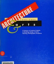 Architecture Arts 19002004 A Century Of Creative Projects In Building Design Cinema Painting Sculpture 1st Ed Celant