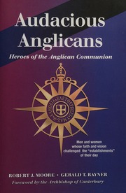 Audacious Anglicans Heroes Of The Anglican Communion Moore