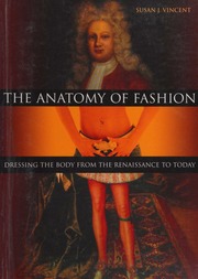 The Anatomy Of Fashion Dressing The Body From The Renaissance To Today English Ed Vincent