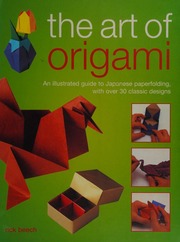 The Art Of Origami An Illustrated Guide To Japanese Paperfolding With Over 30 Classic Designs Beech