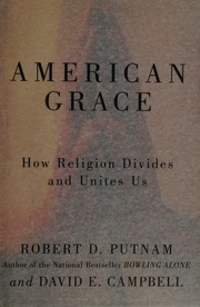 American Grace How Religion Divides And Unites Us 1st Simon Schuster Hardcover Ed Putnam