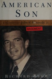 American Son A Portrait Of John F Kennedy Jr Blow Richard