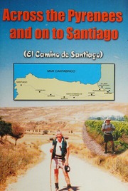 Across The Pyrenees And On To Santiago El Camino De Santiago Rooney
