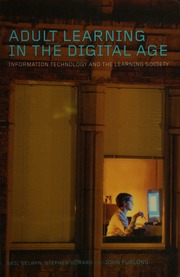 Adult Learning In The Digital Age Information Technology And The Learning Society Selwyn
