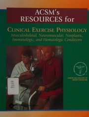 Acsms Resources For Clinical Exercise Physiology Musculoskeletal Neuromuscular Neoplastic Immunologic And Hematologic Conditions Myers